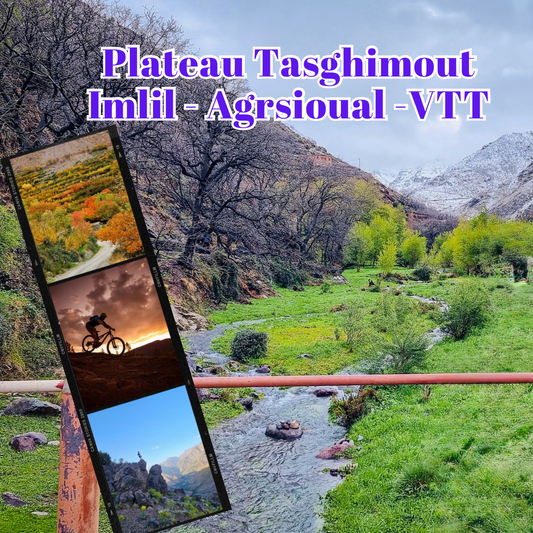 Plateau  Tasghimoute -  Imlil - Aguersioual - VTT